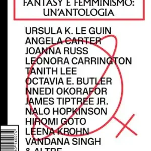 Popolare Le visionarie. Fantascienza, fantasy e femminismo un‘antologia