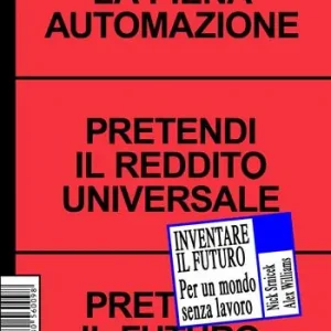 Quantità Limitata Inventare il futuro. Per un mondo senza lavoro