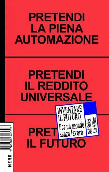 Quantità Limitata Inventare il futuro. Per un mondo senza lavoro