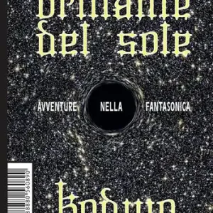 Più brillante del sole. Avventure nella fantasonica Promozione