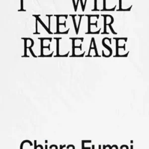 Super Prezzo Poems I will never release. Chiara Fumai 2007-2017. Ediz. illustrata