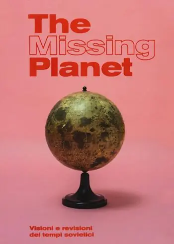 The missing planet. Visioni e revisioni dei tempi sovietici. Catalogo della mostra (Prato, 8 novembre 2019-27 settembre 2020). Ediz. a colori A Buon Prezzo