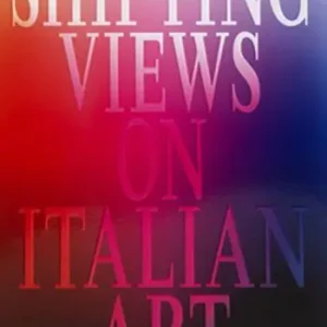 Scelto Dai Clienti Shifting views on Italian art