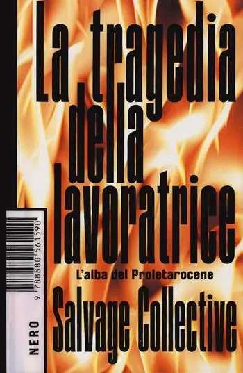 Nuovo Arrivo La tragedia della lavoratrice. L‘alba del Proletarocene
