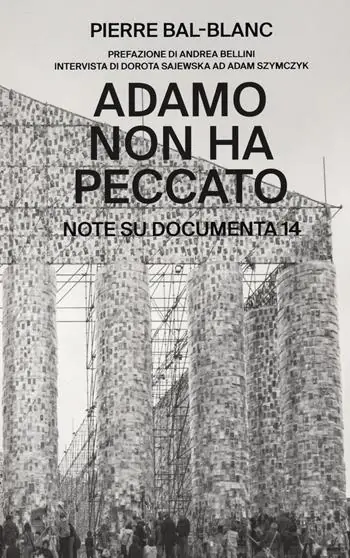 Direttamente Dal Produttore Adamo non ha peccato. Note su Documenta 14