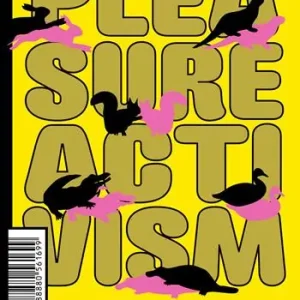 Subito Disponibile Pleasure activism. La politica dello stare bene. Vol. 1