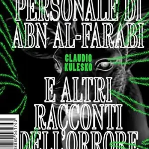 Saldi L‘abisso personale di Abn Al-Farabi e altri racconti dell‘orrore astratto