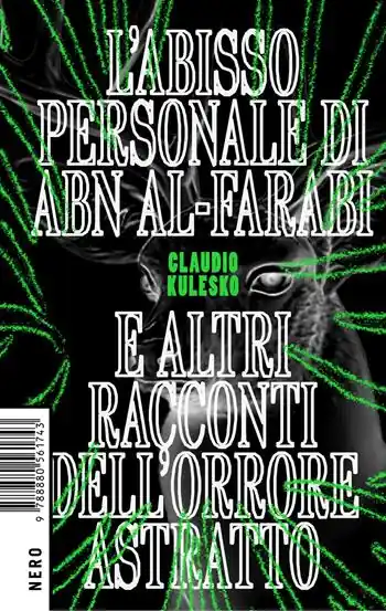Saldi L‘abisso personale di Abn Al-Farabi e altri racconti dell‘orrore astratto