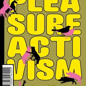 Pleasure activism. La politica dello stare bene. Vol. 2 Prezzo Scontato