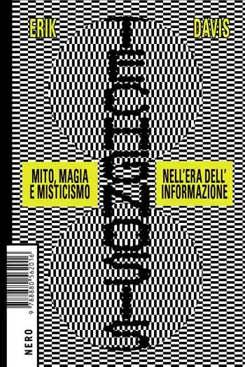 Techgnosis. Mito magia e misticismo nell‘era dell‘informazione Vendita Finale