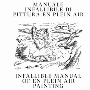 Offerta Speciale Manuale infallibile di pittura en plein air-Infallible manual of en plein air painting. Ediz. bilingue