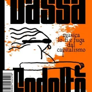 Bassa fedeltà. Musica lo-fi e fuga dal capitalismo Professionale