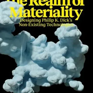 Prezzo Conveniente Towards the Realm of Materiality. Designing Philip K. Dick‘s Non-Existing Technologies