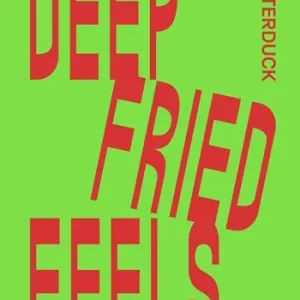 Deep Fried Feels. Ediz. bilingue Promo Stagionale