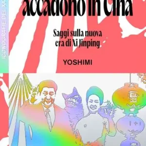 Non Perdere Cose incredibili accadono in Cina. Saggi sulla nuova era di Xi Jinping