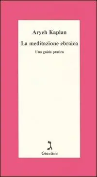 La meditazione ebraica. Una guida pratica Offerta Speciale