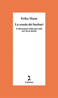Novità La scuola dei barbari. L‘educazione della gioventù nel Terzo Reich