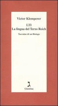 Spedito Oggi LTI. La lingua del Terzo Reich. Taccuino di un filologo