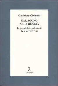 Quantità Limitata Dal sogno alla realtà. Lettere ai figli combattenti. Israele, 1947-1948