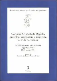 Saldi Giovanni-Ovadiah da Oppido, proselito, viaggiatore e musicista dell‘età normanna. Atti del convegno internazionale (Oppido Lucano, 2004). Ediz. italiana e inglese