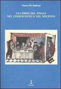 Di Tendenza Gli ebrei del Finale nel Cinquecento e nel Seicento