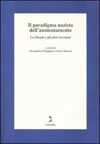 Super Prezzo Il paradigma nazista dell‘annientamento. La Shoah e gli altri stermini. Atti del 4ºseminario (Bagnocavallo, 13-15 gennaio 2005)
