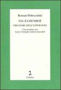 Via Zamenhof. Creatore dell‘esperanto Quantità Limitata