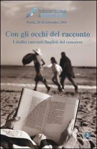 Con gli occhi del racconto. I dodici racconti finalisti del concorso Spedizione Espresso