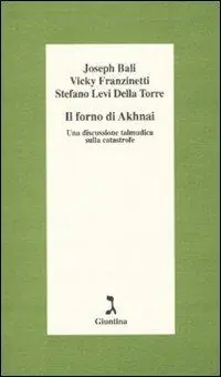 Il forno di Akhnai. Una discussione talmudica sulla catastrofe Ordina Subito