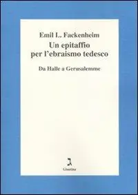 A Buon Prezzo Un epitaffio per l‘ebraismo tedesco. Da Halle a Gerusalemme