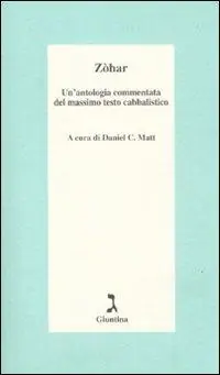 Offerta Limitata Zòhar. Un‘antologia commentata del massimo testo cabbalistico