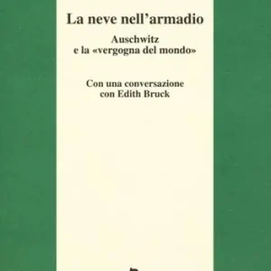 Bestseller La neve nell‘armadio. Auschwitz e la «vergogna del mondo»