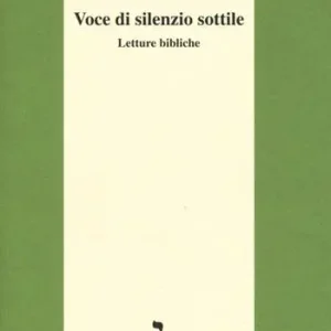 Voce di silenzio sottile. Letture bibliche Di Tendenza