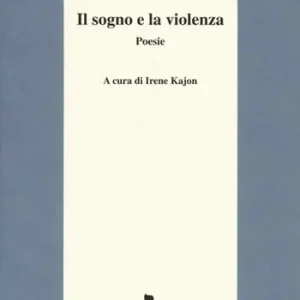 Di Tendenza Il sogno e la violenza. Testo tedesco a fronte