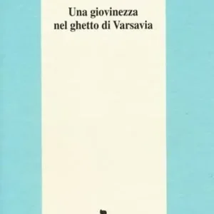 Una giovinezza nel ghetto di Varsavia Compra Oggi Stesso