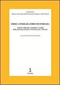 Compra Oggi Stesso Ebrei a Ferrara ebrei di Ferrara. Aspetti culturali, economici e sociali della presenza ebraica a Ferrara