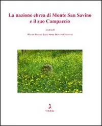 La nazione ebrea di Monte San Savino e il suo campaccio Saldi
