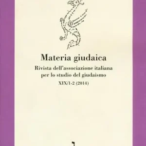 Materia giudaica. Rivista dell‘Associazione italiana per lo studio del giudaismo (2014) vol. 1-2 Pagamento Sicuro