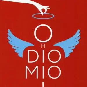 Oh Dio mio! Novità