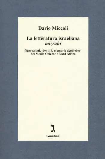 La letteratura israeliana mizrahi. Narrazioni, identità, memorie degli ebrei del Medio Oriente e Nord Africa A Buon Prezzo