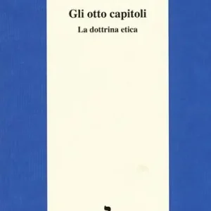 Gli otto capitoli. La dottrina etica Di Tendenza