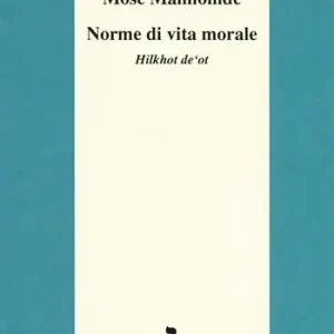 Miglior Prezzo Norme di vita morale. Hilkhot de‘ot