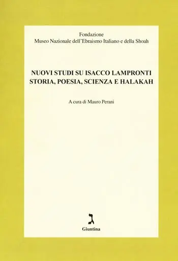 Nuovi studi su Isacco Lampronti. Storia, poesia, scienza e halakah Offerta Lampo