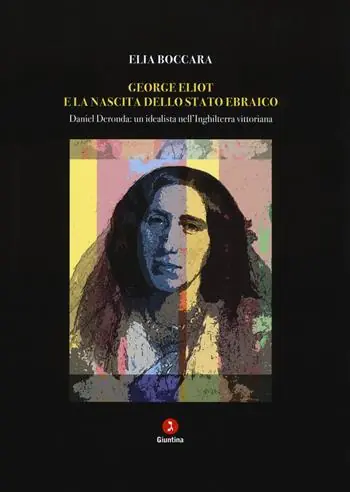George Eliot e la nascita dello stato ebraico. Daniel Deronda un idealista nell‘Inghilterra vittoriana Occasione