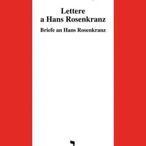 Lettere a Hans Rosenkrantz-Briefe an Hans Rosenkrantz Spedito Oggi