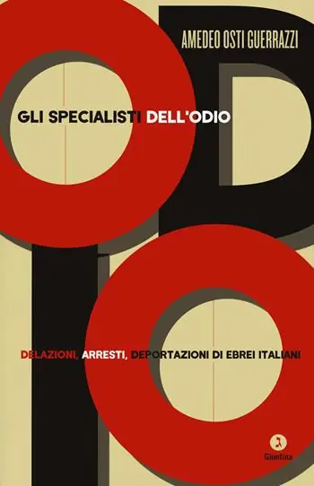 Gli specialisti dell‘odio. Delazioni, arresti, deportazioni di ebrei italiani Must-Have