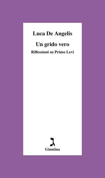 Un grido vero. Riflessioni su Primo Levi Novità