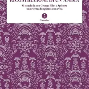 Pagamento Sicuro Ricostruzione di un‘anima. Si conclude con George Eliot e Spinoza una ricerca lunga tutta una vita
