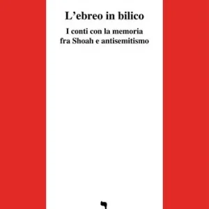 Più Venduto L‘ ebreo in bilico. I conti con la memoria fra Shoah e antisemitismo