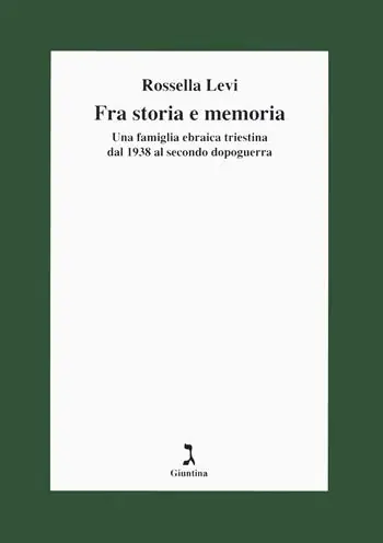 Reso Gratuito Fra storia e memoria. Una famiglia ebraica triestina dal 1938 al secondo dopoguerra